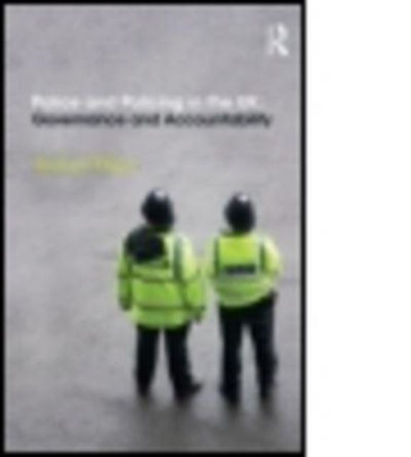 Police and Policing in the UK : Governance and Accountability