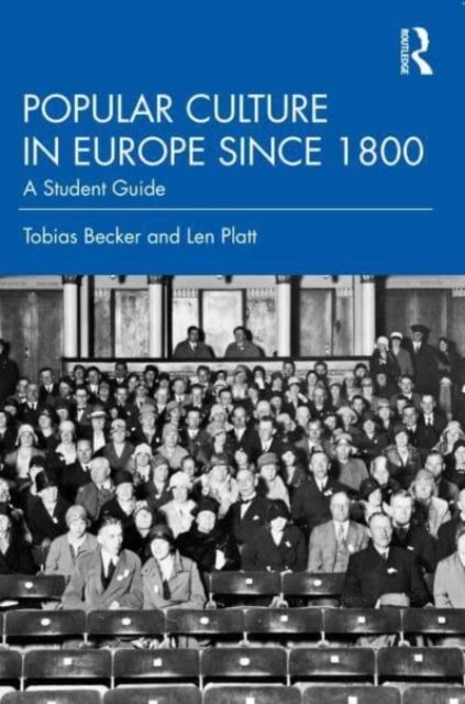Popular Culture in Europe since 1800 : A Student's Guide
