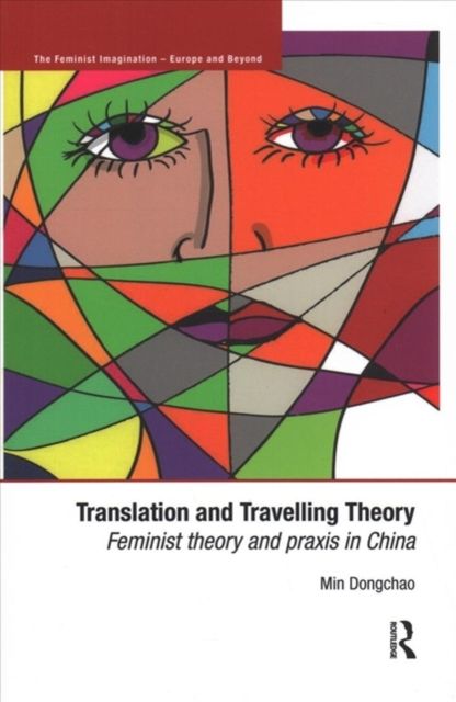 Translation and Travelling Theory : Feminist Theory and Praxis in China