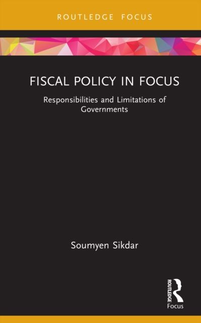 Fiscal Policy in Focus : Responsibilities and Limitations of Governments