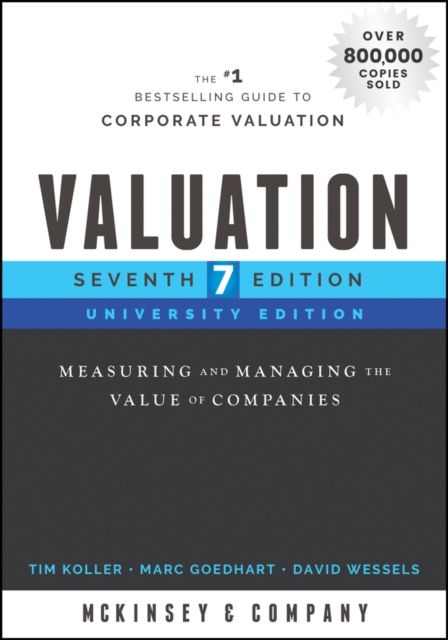 Valuation : Measuring and Managing the Value of Companies, University Edition