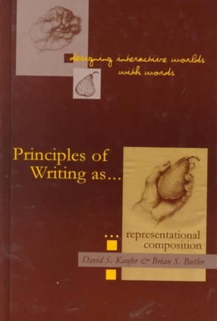 Designing Interactive Worlds With Words : Principles of Writing As Representational Composition