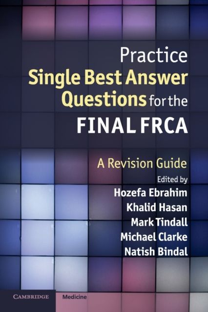 Practice Single Best Answer Questions for the Final FRCA : A Revision Guide