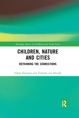 Children, Nature and Cities : Rethinking the Connections