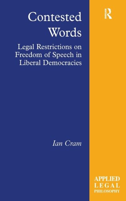 Contested Words : Legal Restrictions on Freedom of Speech in Liberal Democracies