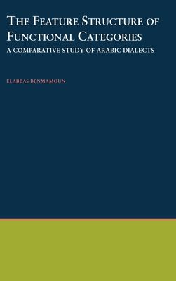 The Feature Structure of Functional Categories : A Comparative Study of Arabic Dialects