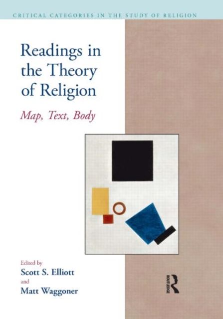 Readings in the Theory of Religion : Map, Text, Body