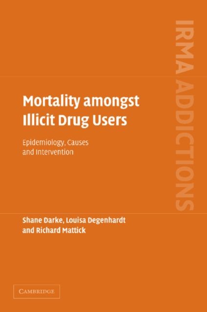 Mortality amongst Illicit Drug Users : Epidemiology, Causes and Intervention