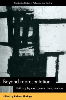 Beyond Representation : Philosophy and Poetic Imagination