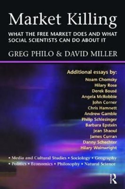 Market Killing : What the Free Market does and what social scientists can do about it