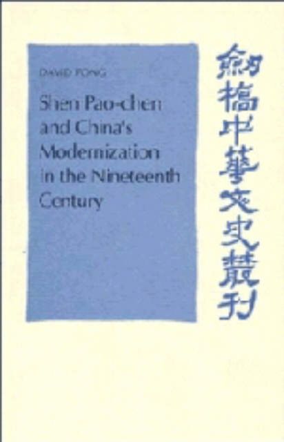 Shen Pao-chen and China's Modernization in the Nineteenth Century