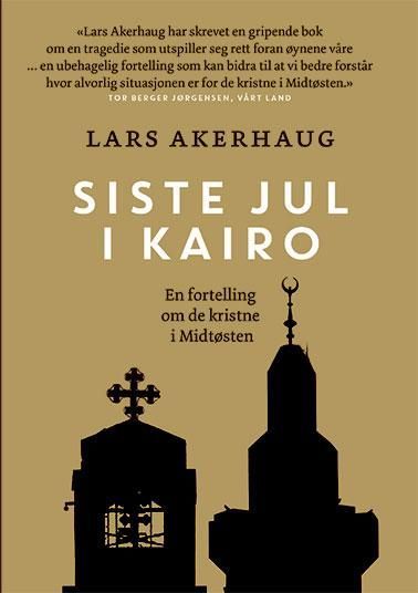 Siste jul i Kairo : en fortelling om de kristne i Midtøsten