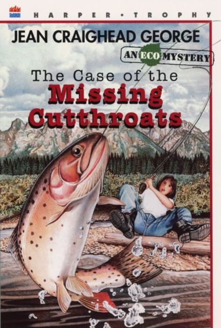 The Case of the Missing Cutthroats : An Eco Mystery