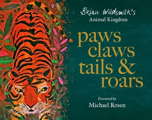 Forsidebilde av Paws, Claws, Tails, & Roars: Brian Wildsmith's Animal Kingdom