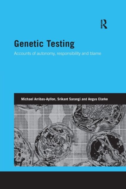 Genetic Testing : Accounts of Autonomy, Responsibility and Blame