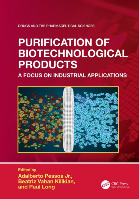 Purification of Biotechnological Products : A Focus on Industrial Applications
