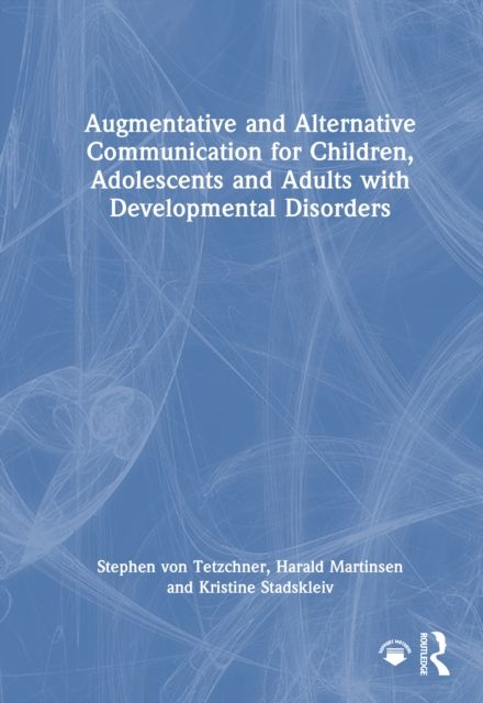Augmentative and Alternative Communication for Children, Adolescents and Adults with Developmental Disorders