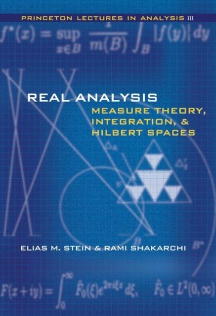 Real Analysis : Measure Theory, Integration, and Hilbert Spaces