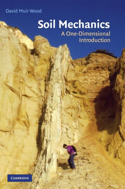 Soil Mechanics : A One-Dimensional Introduction