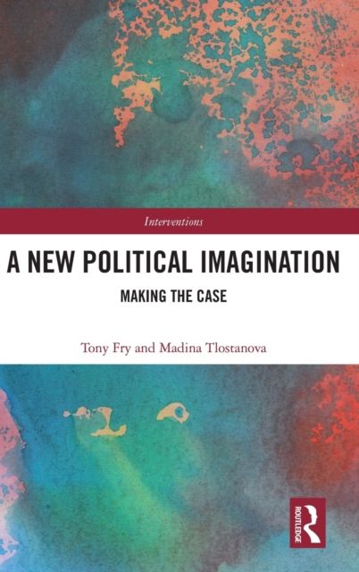 A New Political Imagination : Making the Case