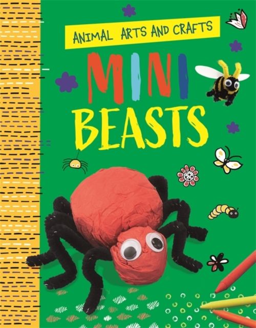 Animal Arts and Crafts: Minibeasts