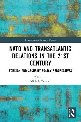 NATO and Transatlantic Relations in the 21st Century : Foreign and Security Policy Perspectives