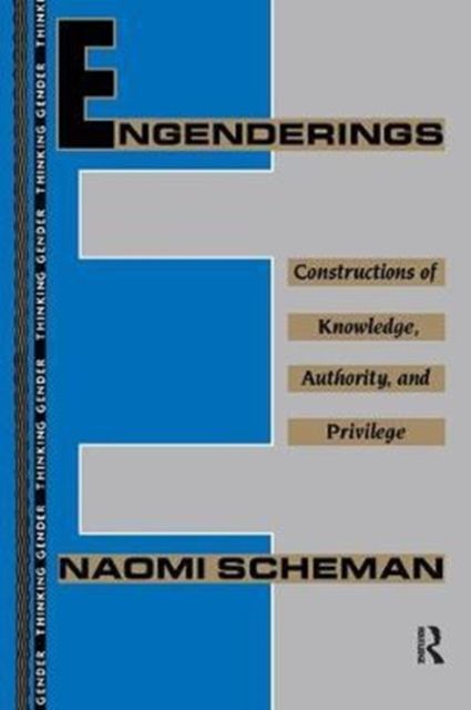 Engenderings : Constructions of Knowledge, Authority, and Privilege