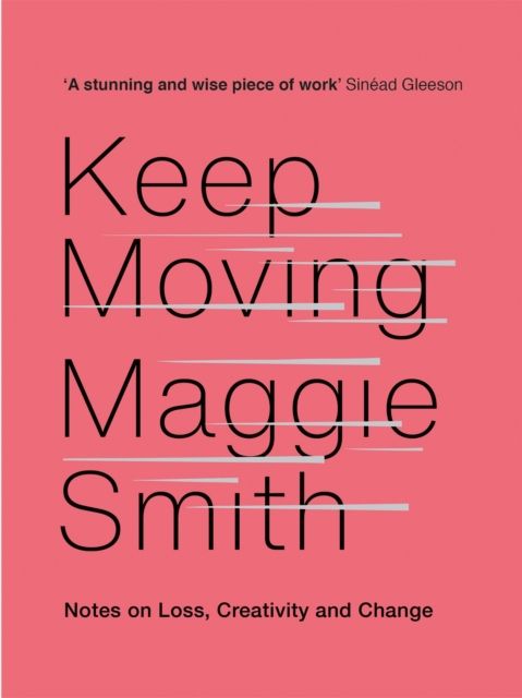 Forsidebilde av Keep moving : notes on loss, creativity, and change