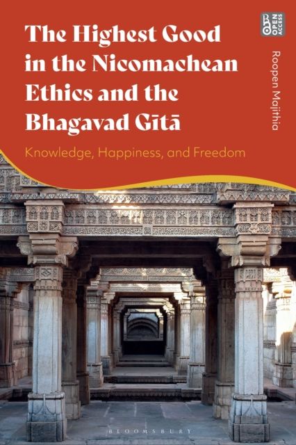 The Highest Good in the Nicomachean Ethics and the Bhagavad Gita : Knowledge, Happiness, and Freedom