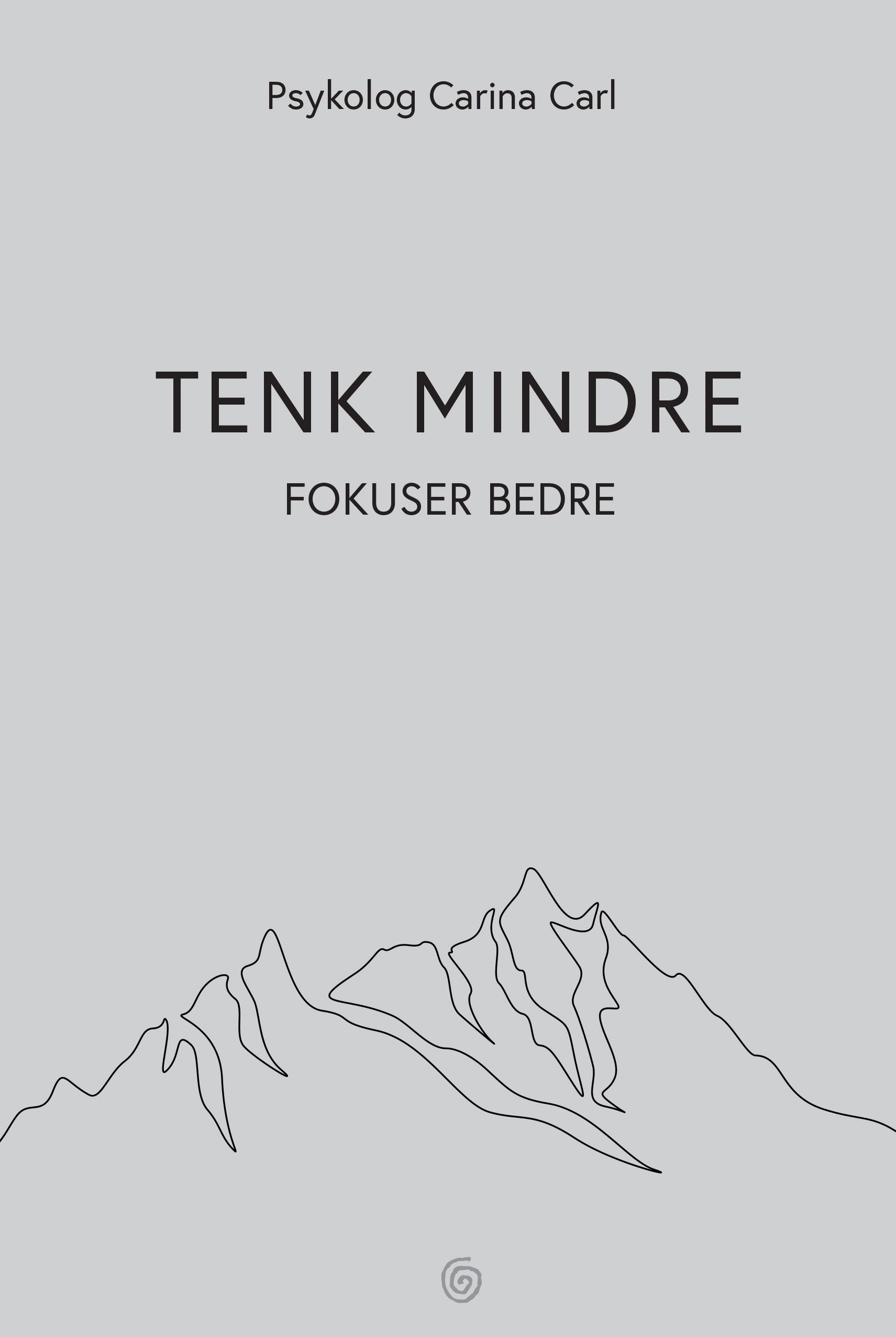 Tenk mindre : fokuser bedre