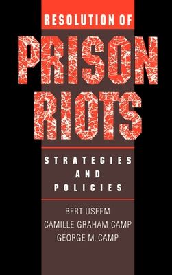 Resolution of Prison Riots : Strategies and Policies