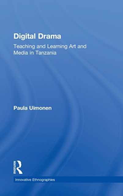 Digital Drama : Teaching and Learning Art and Media in Tanzania