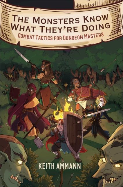 Forsidebilde av The Monsters Know What They're Doing : Combat Tactics for Dungeon Masters