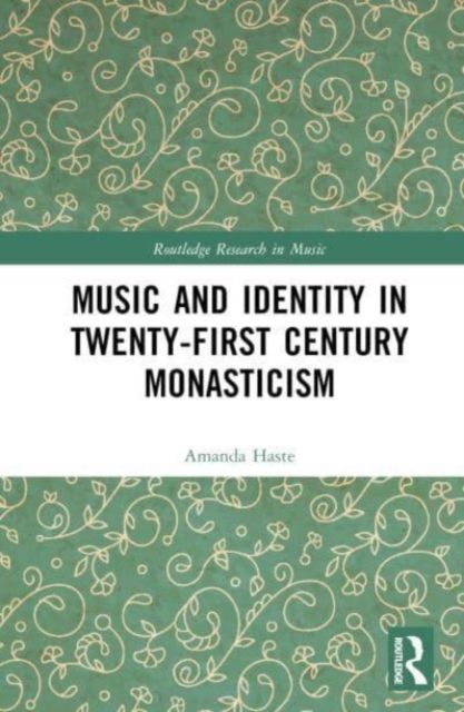 Music and Identity in Twenty-First-Century Monasticism