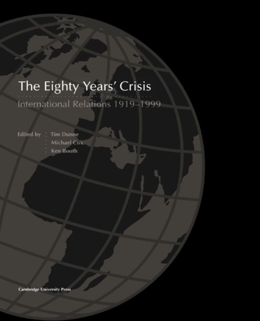 The Eighty Years' Crisis : International Relations 1919-1999