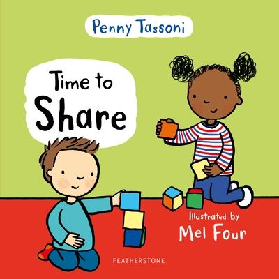 Time to Share : Show your child what a lovely thing sharing can be, a delightful book to prepare them for school