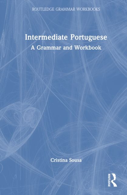 Intermediate Portuguese : A Grammar and Workbook