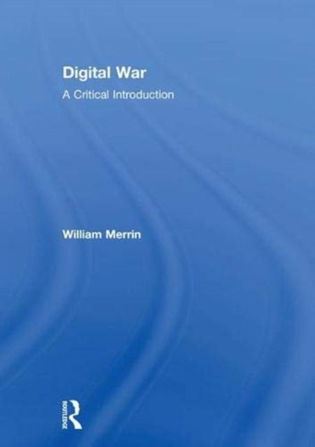 Digital War : A Critical Introduction