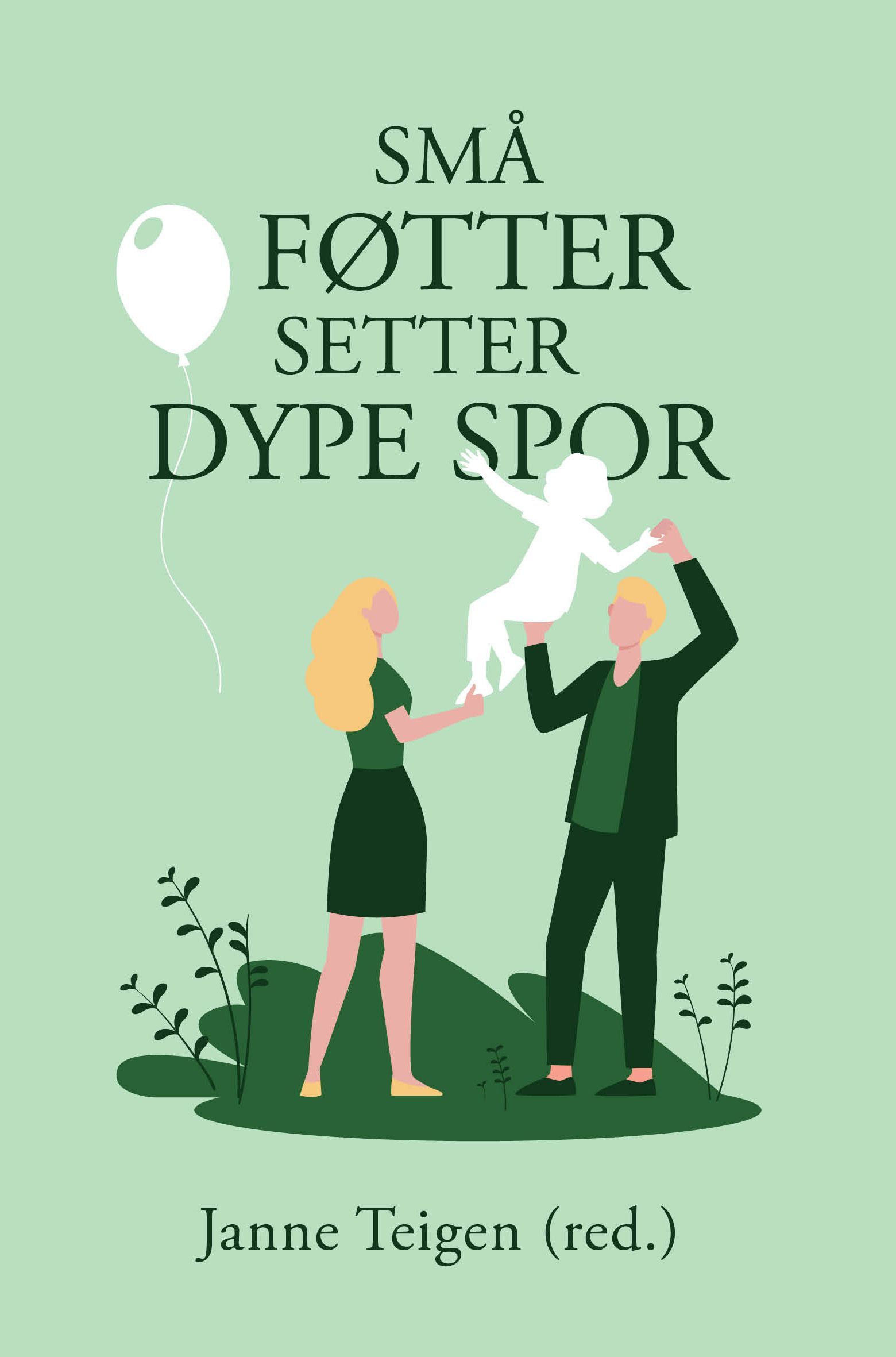 Små føtter setter dype spor : foreldreberetninger om tap av barn