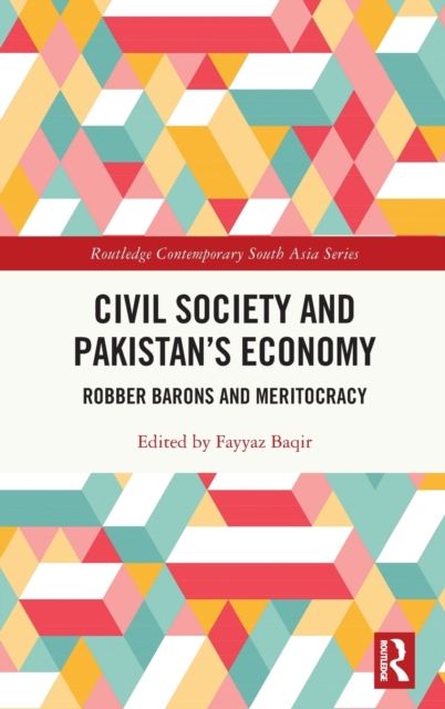 Civil Society and Pakistan's Economy : Robber Barons and Meritocracy