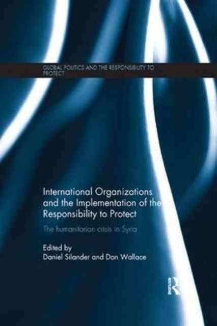 Forsidebilde av International Organizations and the Implementation of the Responsibility to Protect : The Humanitarian Crisis in Syria