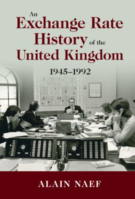 An Exchange Rate History of the United Kingdom : 1945–1992
