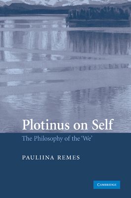 Plotinus on Self : The Philosophy of the 'We'