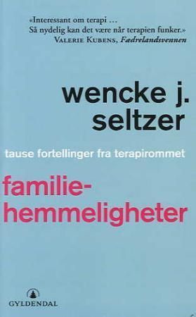 Familiehemmeligheter : tause fortellinger fra terapirommet