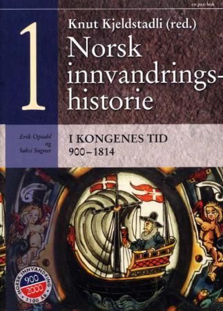 Norsk innvandringshistorie. Bind 1. I kongenes tid 900-1814
