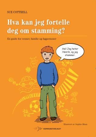 Hva kan jeg fortelle deg om stamming? : en guide for venner, familie og fagpersoner