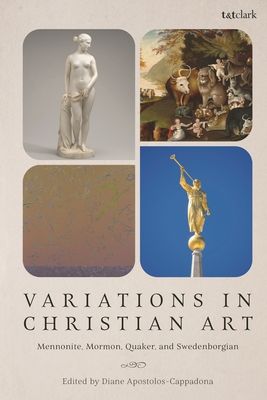 Variations in Christian Art : Mennonite, Mormon, Quaker, and Swedenborgian