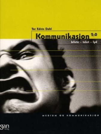 Kommunikasjon : bilete - tekst - lyd : medium og kommunikasjon