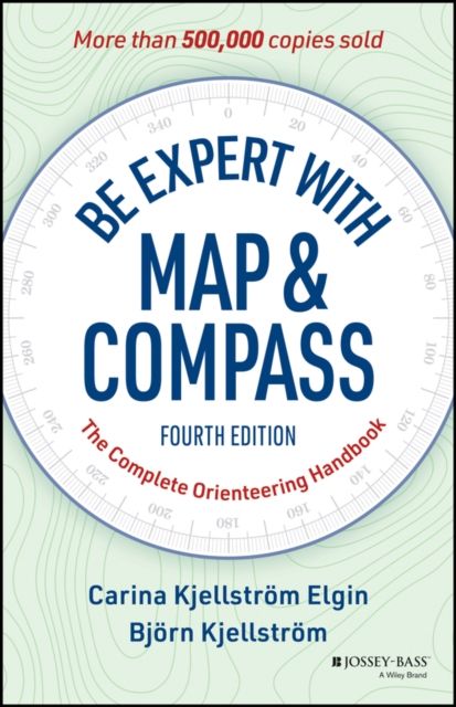 Be Expert with Map and Compass : The Complete Orienteering Handbook