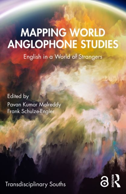Mapping World Anglophone Studies : English in a World of Strangers